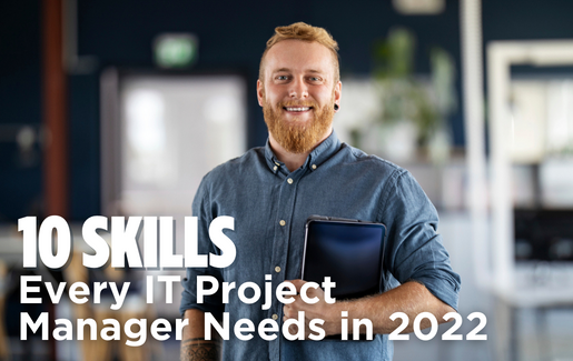 10 Skills Every IT Project Manager Needs in 2022