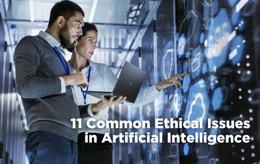 11 Common Ethical Issues in Artificial Intelligence