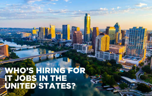 Photo of the skyline of Austin, Texas with the text: Who’s Hiring for IT Jobs in the United States?