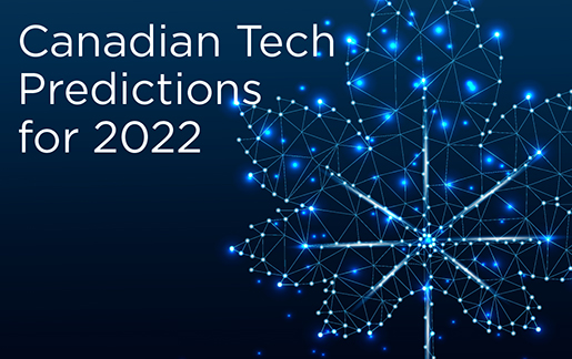 2022 Predictions_Canadian Tech 2022 Predictions_Canadian Tech