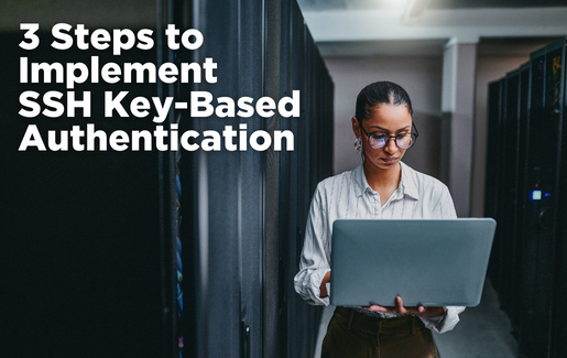 3 Steps to Implement SSH Key-Based Authentication