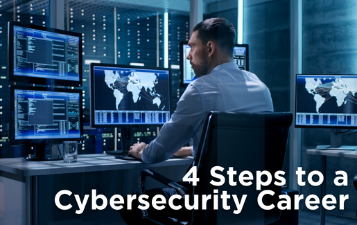4 Steps to a Cybersecurity Career