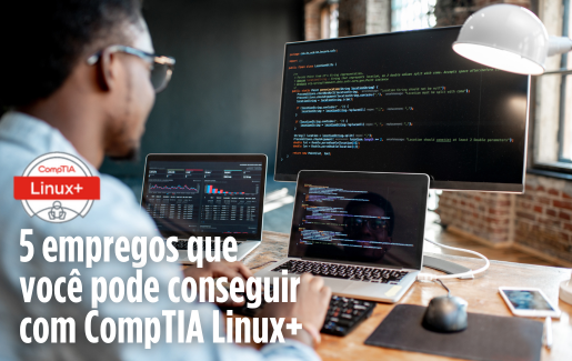 Cinco empregos que você pode conseguir com a CompTIA Linux+