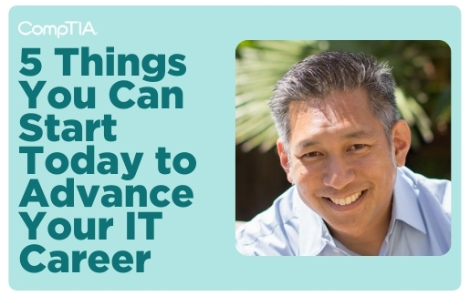 5 Things You Can Start Today to Advance Your IT Career