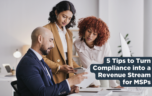 5 Tips to Turn Compliance into a Revenue Stream for MSPs 5 Tips to Turn Compliance into a Revenue Stream for MSPs