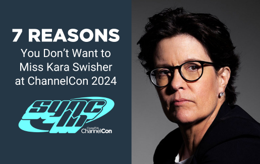 7 Reasons You Don’t Want to Miss Kara Swisher at ChannelCon 2024 (1)