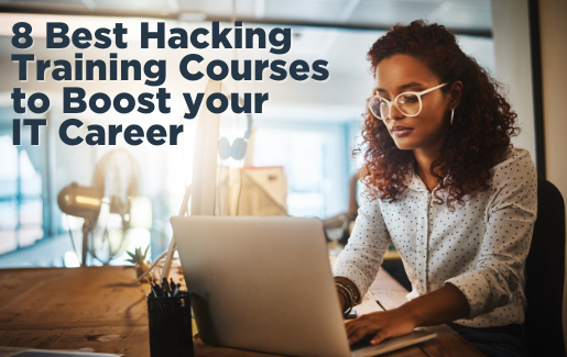 8 Best Hacking Training Courses to Boost your IT Career