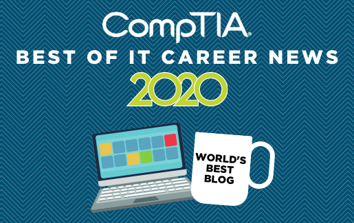 BEST OF THE BLOG 2020 CompTIA logo with text that says Best of IT Career News with a laptop icon and a coffee mug that says World's Best Blog.