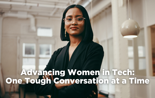 Advancing Women in Tech One Tough Conversation at a Time