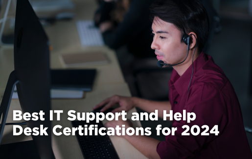 Best IT Support and Help Desk Certifications for 2024