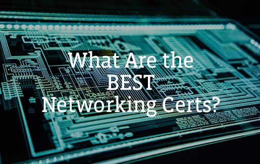 What are the best computer networking certifications?