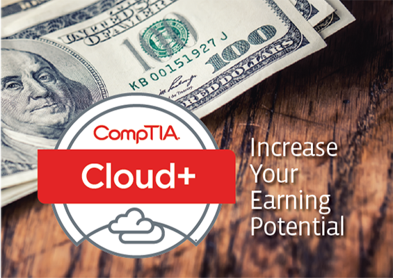 Increase your earning potential with CompTIA Cloud+