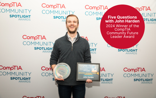 5 Questions with John Harden: 2024 CompTIA Community North America Future Leader Award Winner