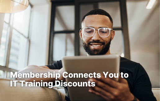 Membership Connects You to IT Training Discounts
