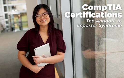 CompTIA Certifications The Antidote to Imposter Syndrome