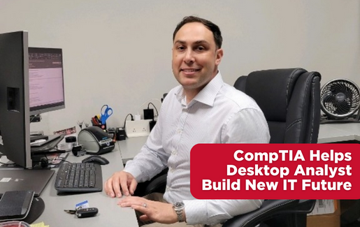 CompTIA Helps Desktop Analyst Build New IT Future