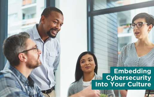Embedding Cybersecurity Into Your Culture