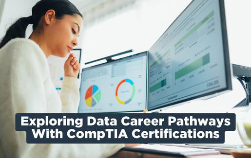 Exploring Data Career Pathways With CompTIA Certifications
