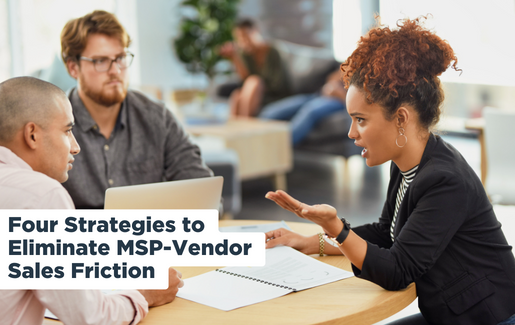 Four Strategies to Eliminate MSP-Vendor Sales Friction