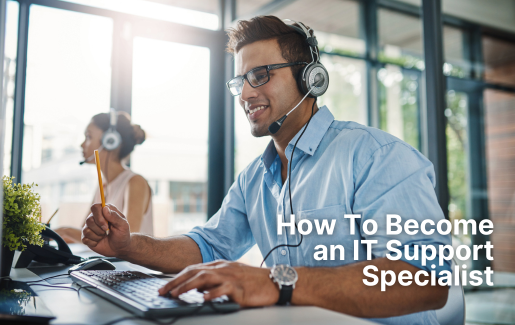 How To Become an IT Support Specialist