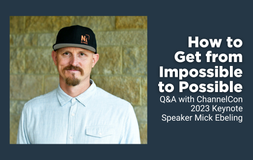 How to Get from Impossible to Possible Q&A with ChannelCon 2023 Keynote Speaker Mick Ebeling How to Get from Impossible to Possible Q&A with ChannelCon 2023 Keynote Speaker Mick Ebeling