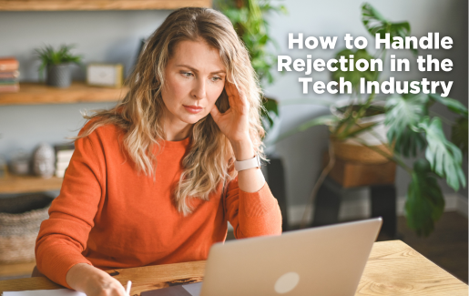 How to Handle Rejection in the Tech Industry