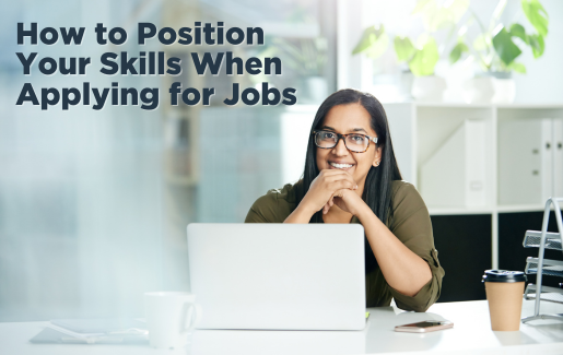 How to Position Your Skills When Applying for Jobs