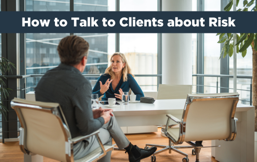 How to Talk to Clients about Risk