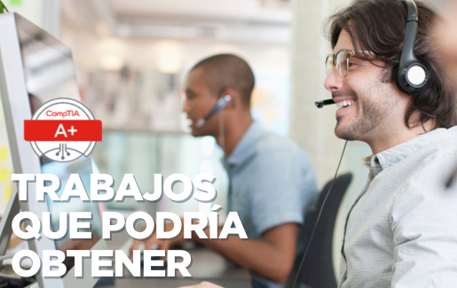 5 trabajos que podría obtener con CompTIA A+