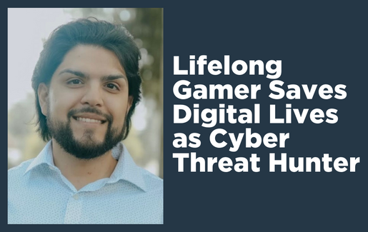 Lifelong Gamer Saves Digital Lives as Cyber Threat Hunter