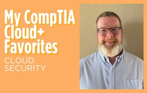 My CompTIA Cloud+ Favorites 4