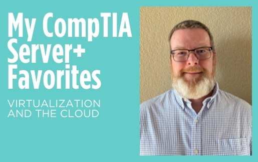 Damon Garn and the text My CompTIA Server+ favorites virtualization and the cloud