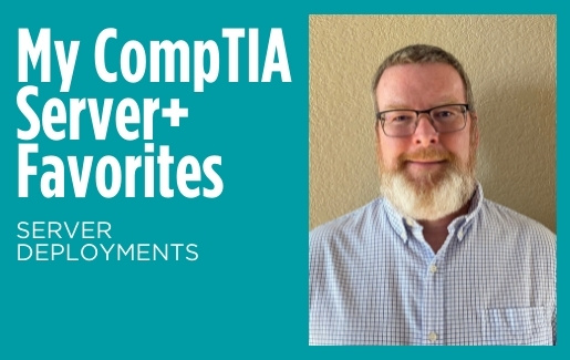 My CompTIA Server+ Favorites: Server Deployment with headshot of Damon Garn