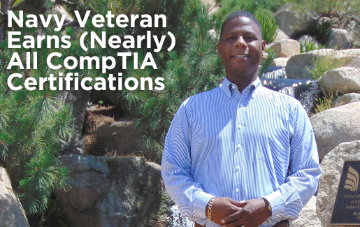 Navy Veteran Earns (Nearly) All CompTIA Certifications