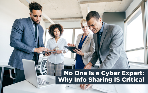 No One Is a Cyber Expert Why Info Sharing IS Critical