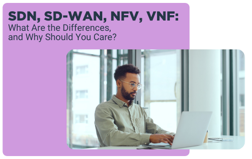 SDN, SD-WAN, NFV, VNF