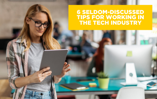 Female tech pro on a tablet with the text: Seldom-Discussed Tips for Working in the Tech Industry