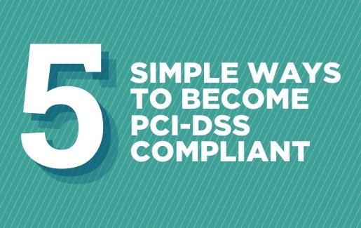 Simple Ways to Become PCI-DSS Compliant