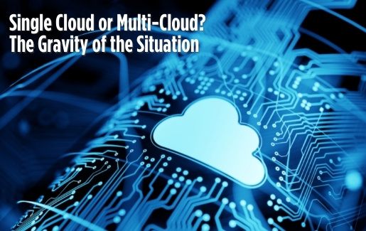 Single Cloud or Multi Cloud_ The Gravity of the Situation