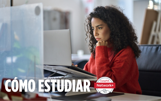 Cómo estudiar para CompTIA Network+