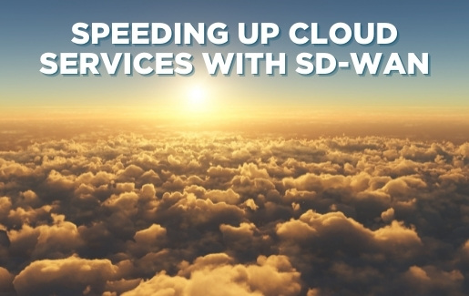 Speeding Up Cloud Services with SD-WAN