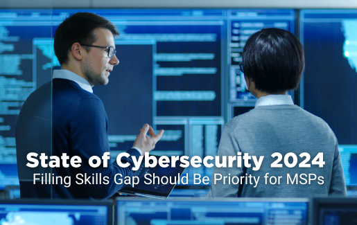 State of Cybersecurity 2024 Filling Skills Gap Should Be Priority for MSPs
