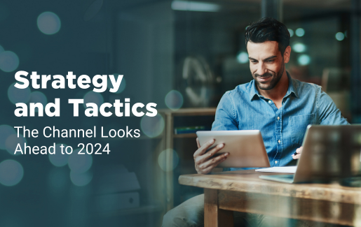 Strategy And Tactics The Channel Looks Ahead To 2024 Industry Trends   Strategy And Tactics The Channel Looks Ahead To 2024 