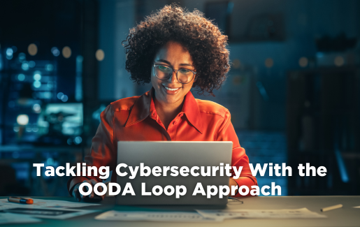 Tackling Cybersecurity With the OODA Loop Approach
