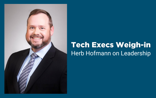 Tech Execs Weigh-in Herb Hofmann on Leadership