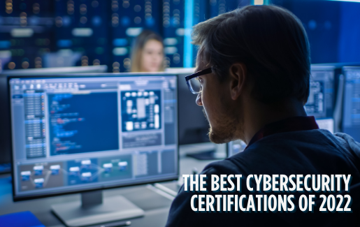 The Best Cybersecurity Certifications of 2022