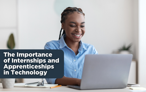 The Importance of Internships and Apprenticeships in Technology