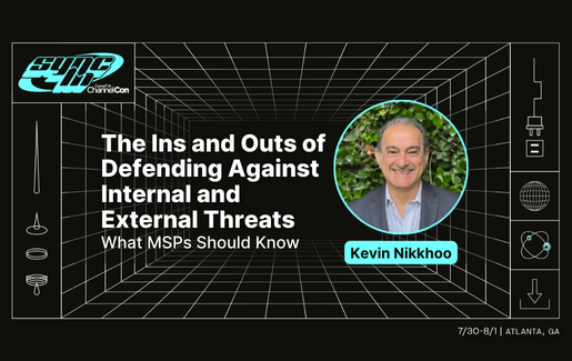 The Ins and Outs of Defending Against Internal and External Threats: What MSPs Should Know