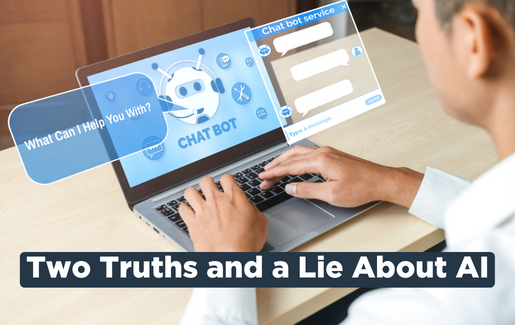 Two Truths and a Lie About AI Two Truths and a Lie About AI