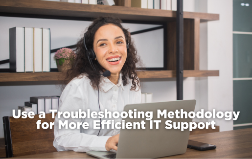 Use a Troubleshooting Methodology for More Efficient IT Support (2)
